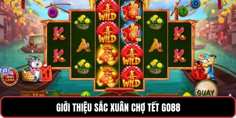 Giới thiệu Sắc Xuân Chợ Tết Go88