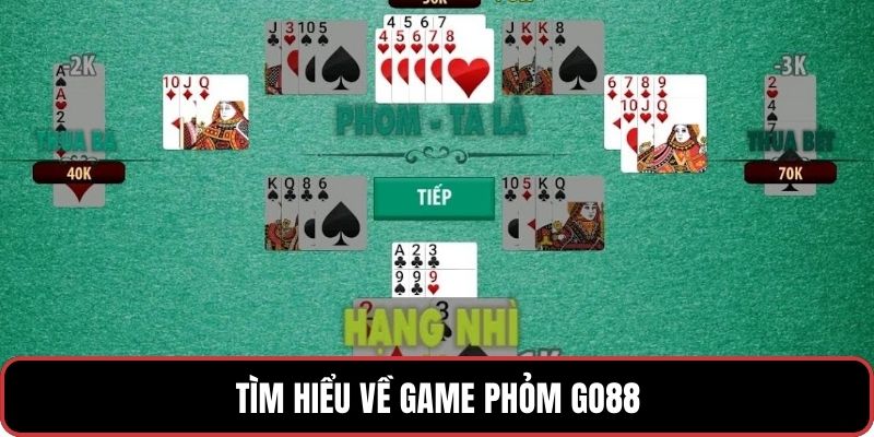 Tìm hiểu về game Phỏm GO88